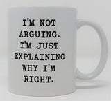 I’m Not Arguing Mug