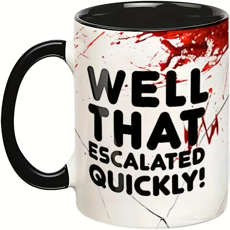 Well That Escalated Mug